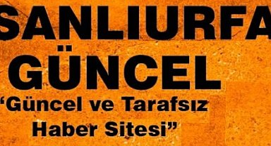 Şanlıurfa Güncel sadece bir site değil