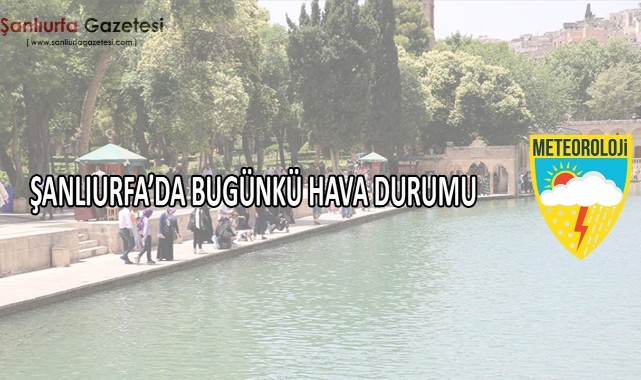 Şanlıurfa’da 31 Temmuz Perşembe Gününe Dair Hava Raporu