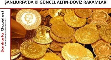 Şanlıurfa’da Altın ve Dövizde “Sakin Dalga” Devam Ediyor!