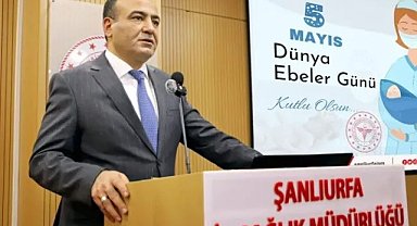 Şanlıurfa Sağlık Müdürü’nden Ebeler Günü Mesajı