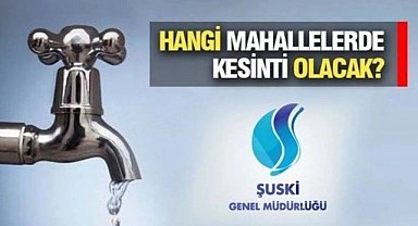 ŞUSKİ Duyurdu: Hilvan’da Su Kesintisi Yaşanacak