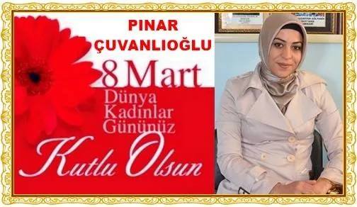 Pınar Çuvanlıoğlu\'nun Kadınlar günü mesajı