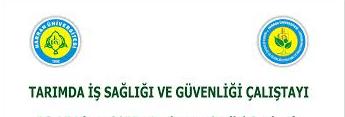 Tarımda İş Sağlığı Ve Güvenliği Çalıştayı yapılacak